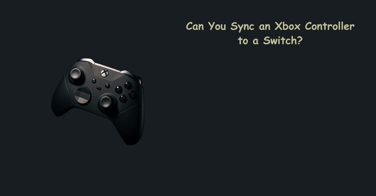 Can You Sync an Xbox Controller to a Switch?