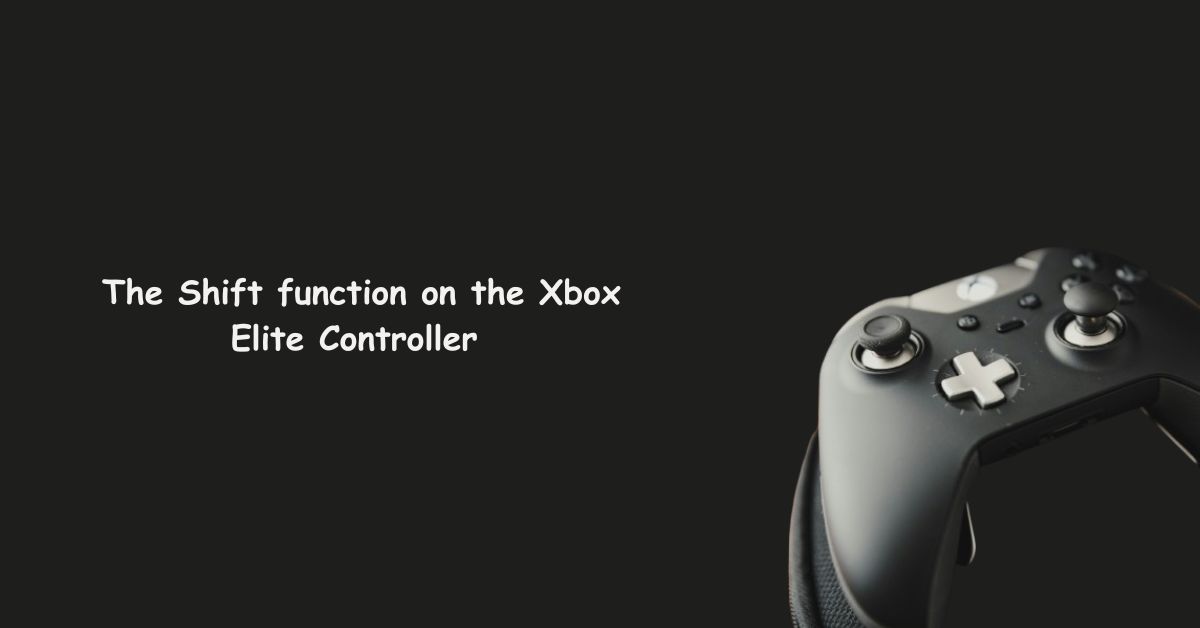 What Does Shift Mean on Xbox Elite Controller? | Full Guide