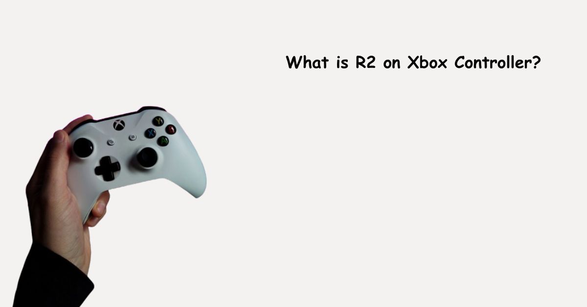 What is R2 on Xbox Controller? Understanding the Right Trigger